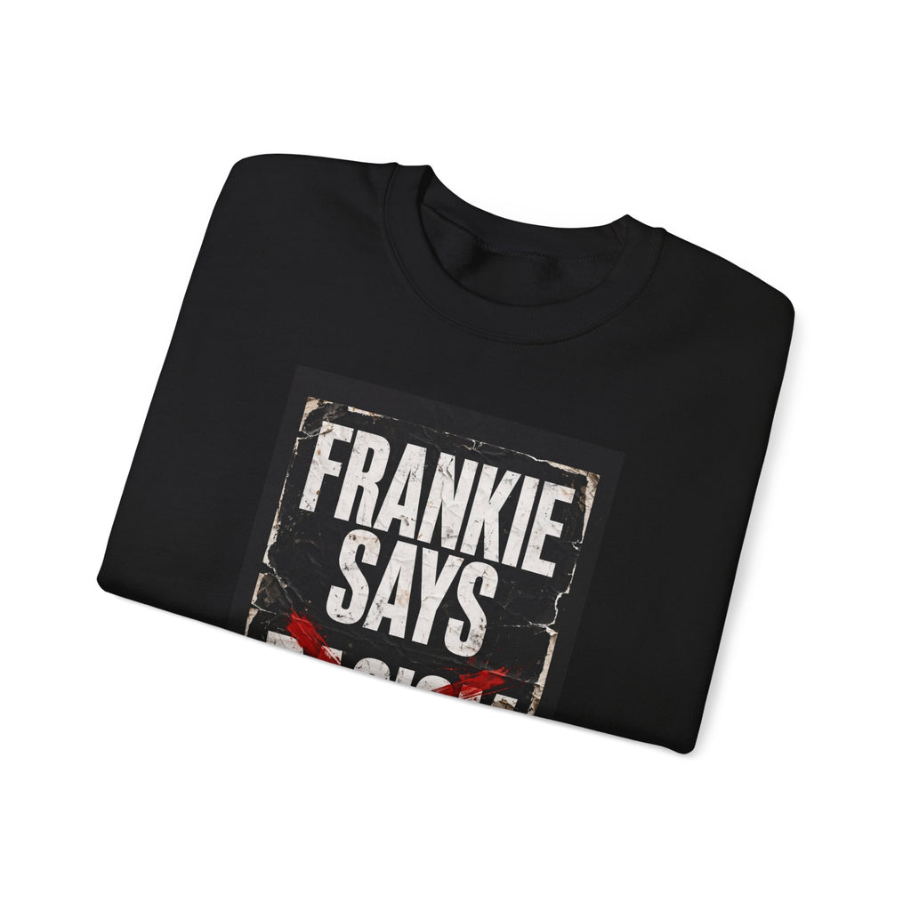 Frankie Says Relaxed Crewneck Sweatshirt
