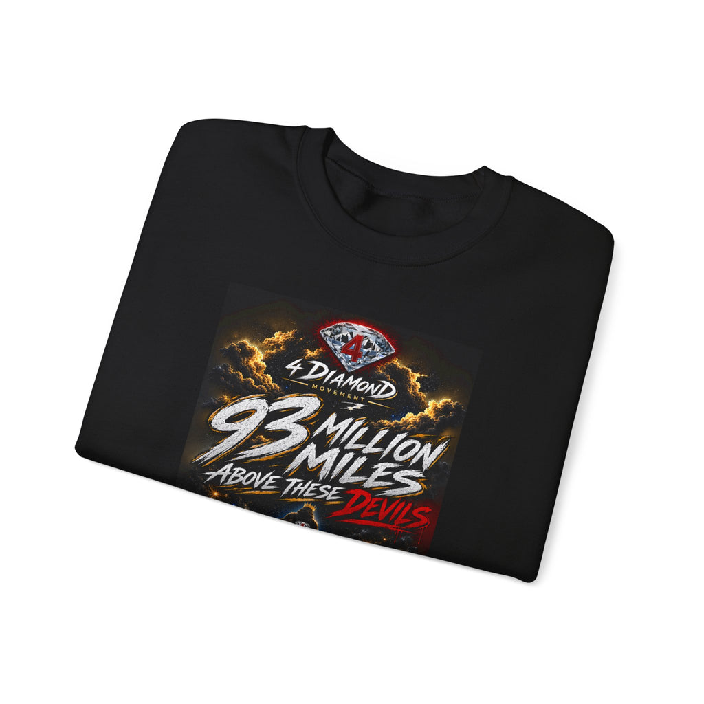 Crewneck Sweatshirt — "93 Million Miles Above These Devils" Motivational Graphic