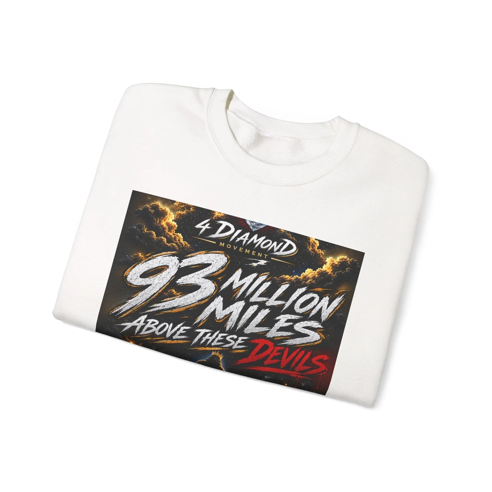 Crewneck Sweatshirt — "93 Million Miles Above These Devils" Motivational Graphic Printify