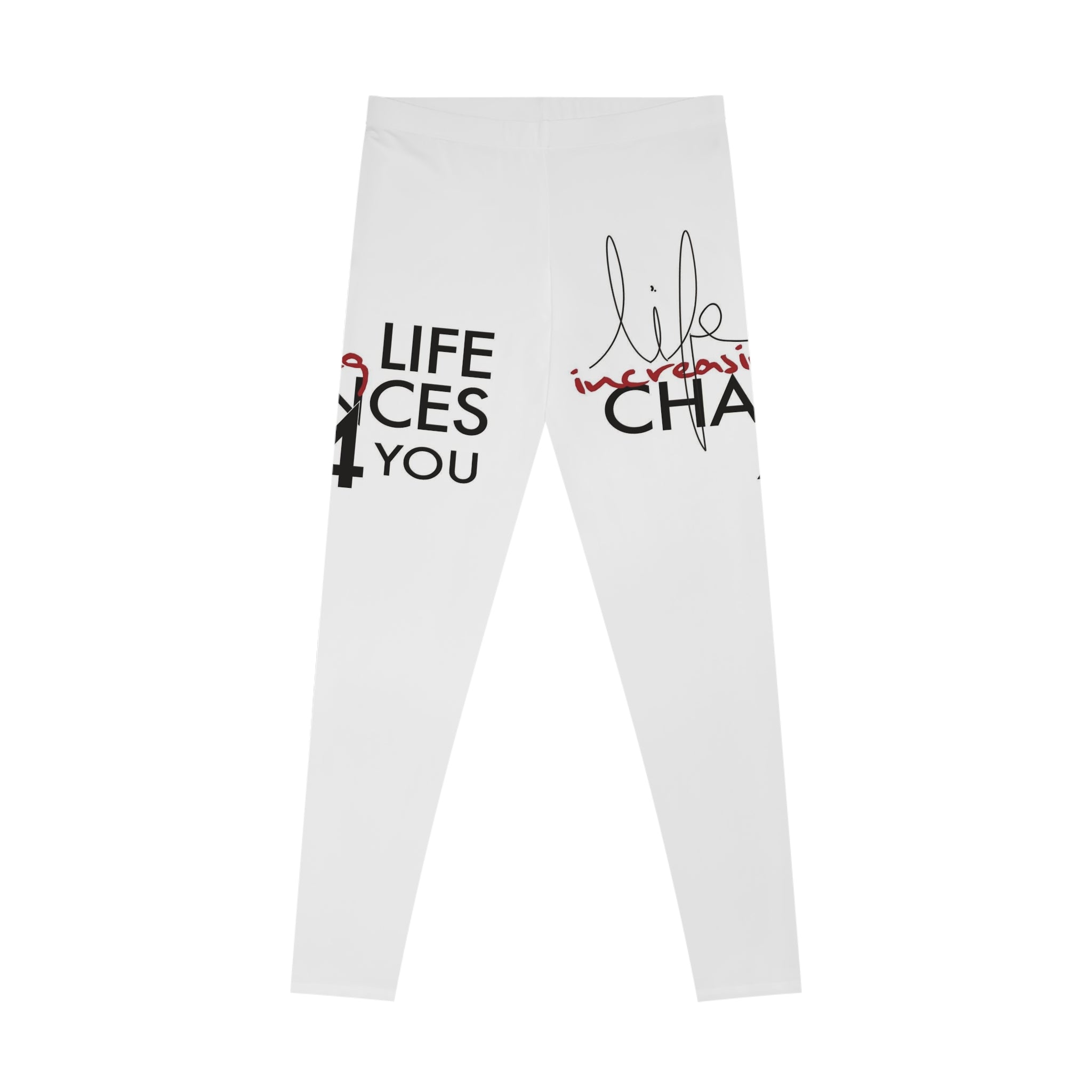 Inspirational 'Life Changes for You' Leggings