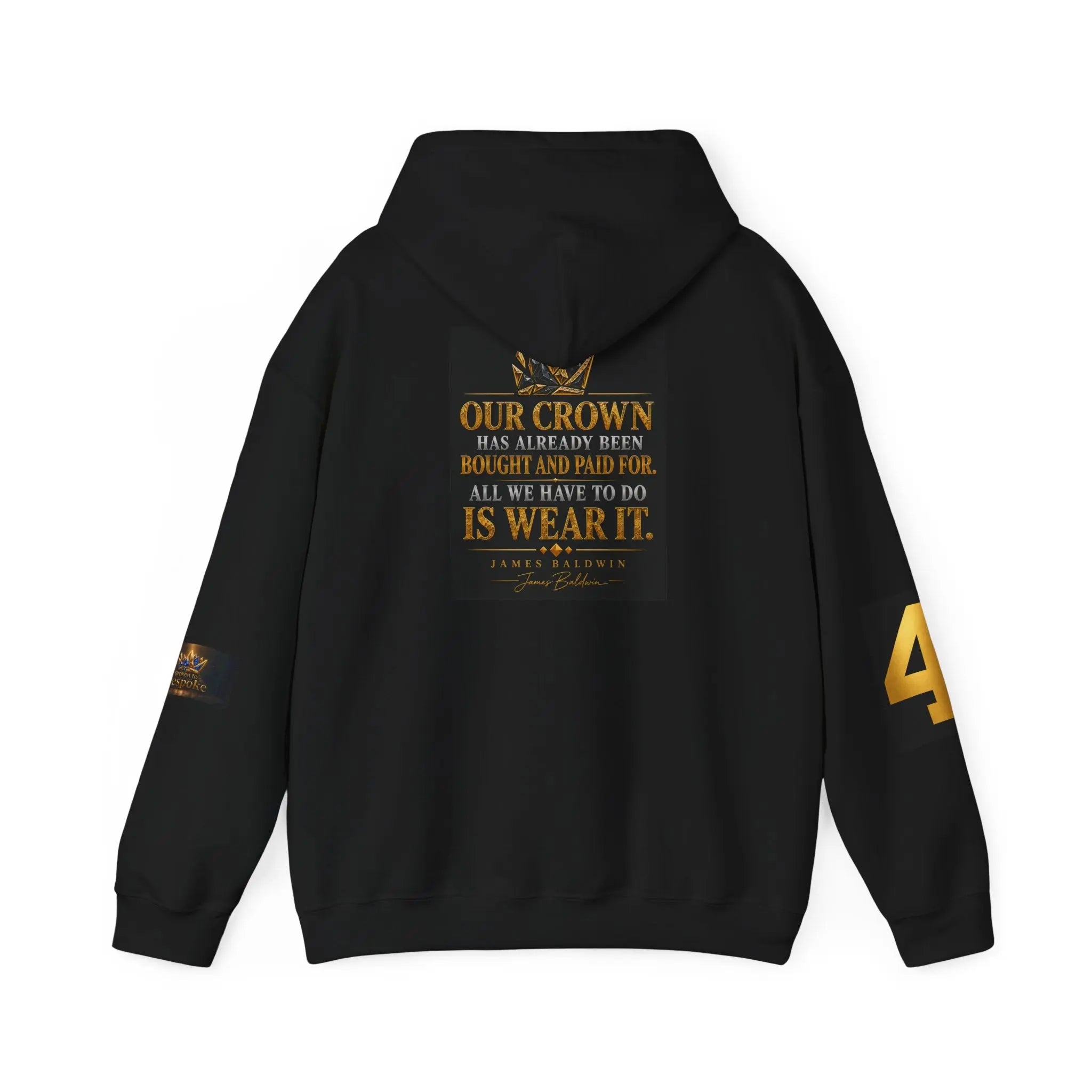 Broken Bespoke Hoodie — "Our Crown has Already Been Bought and Paid For" Inspirational Streetwear Printify