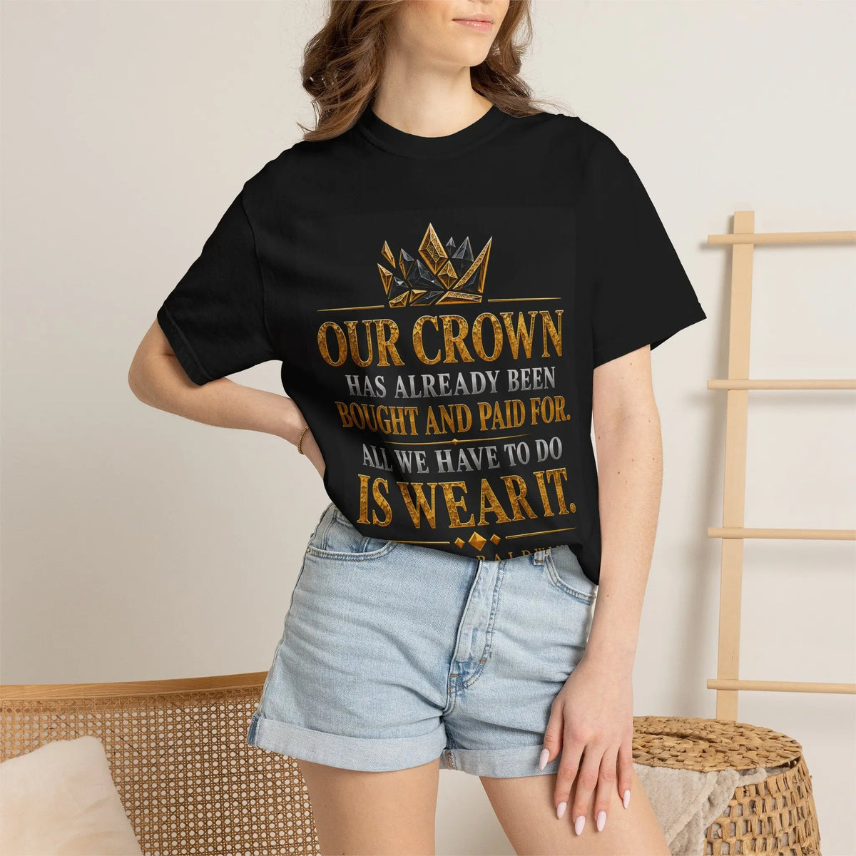 Our Crown Has Already Been Bought T-Shirt — "Is Wear It" Inspirational Crown Tee Printify