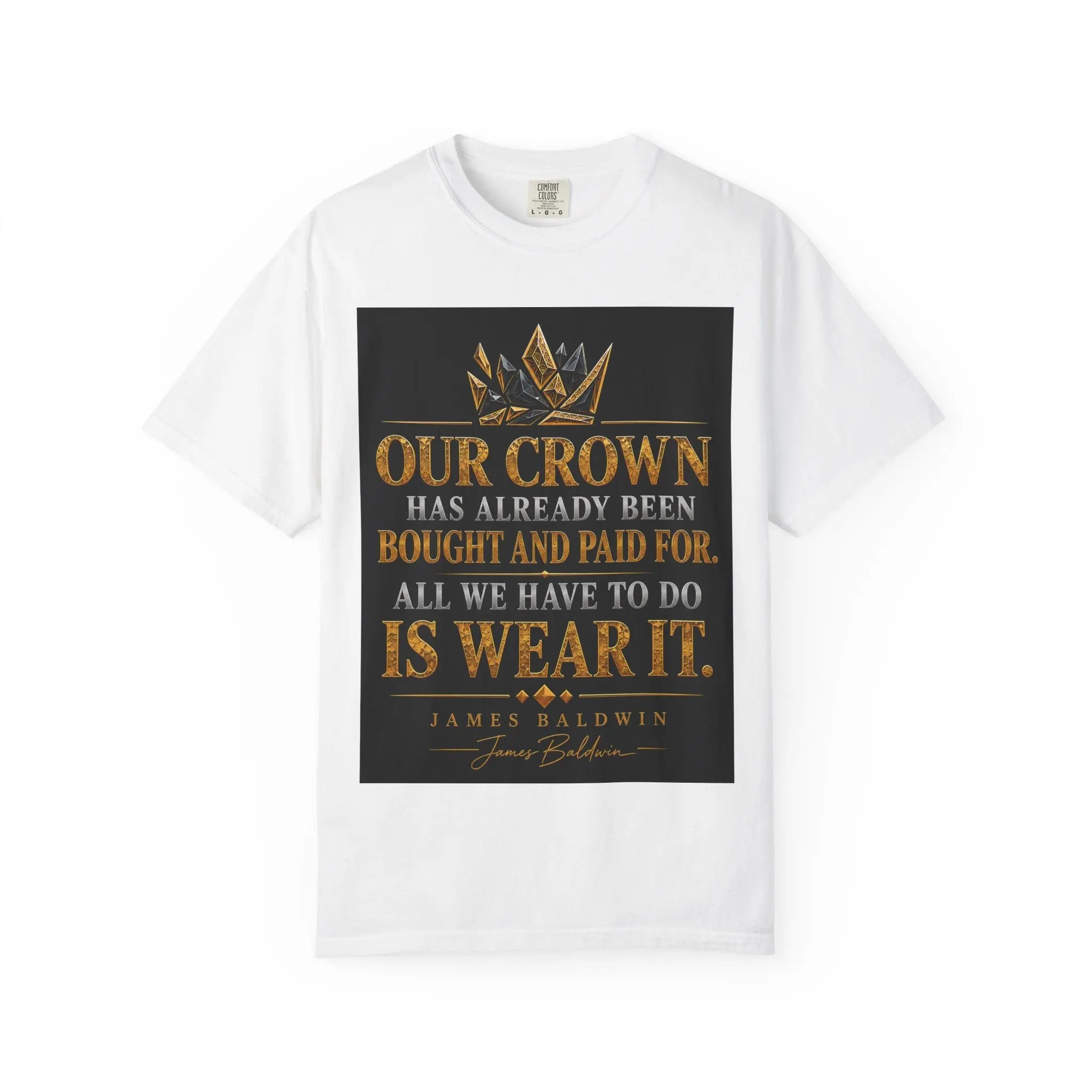 Our Crown Has Already Been Bought T-Shirt — "Is Wear It" Inspirational Crown Tee Printify