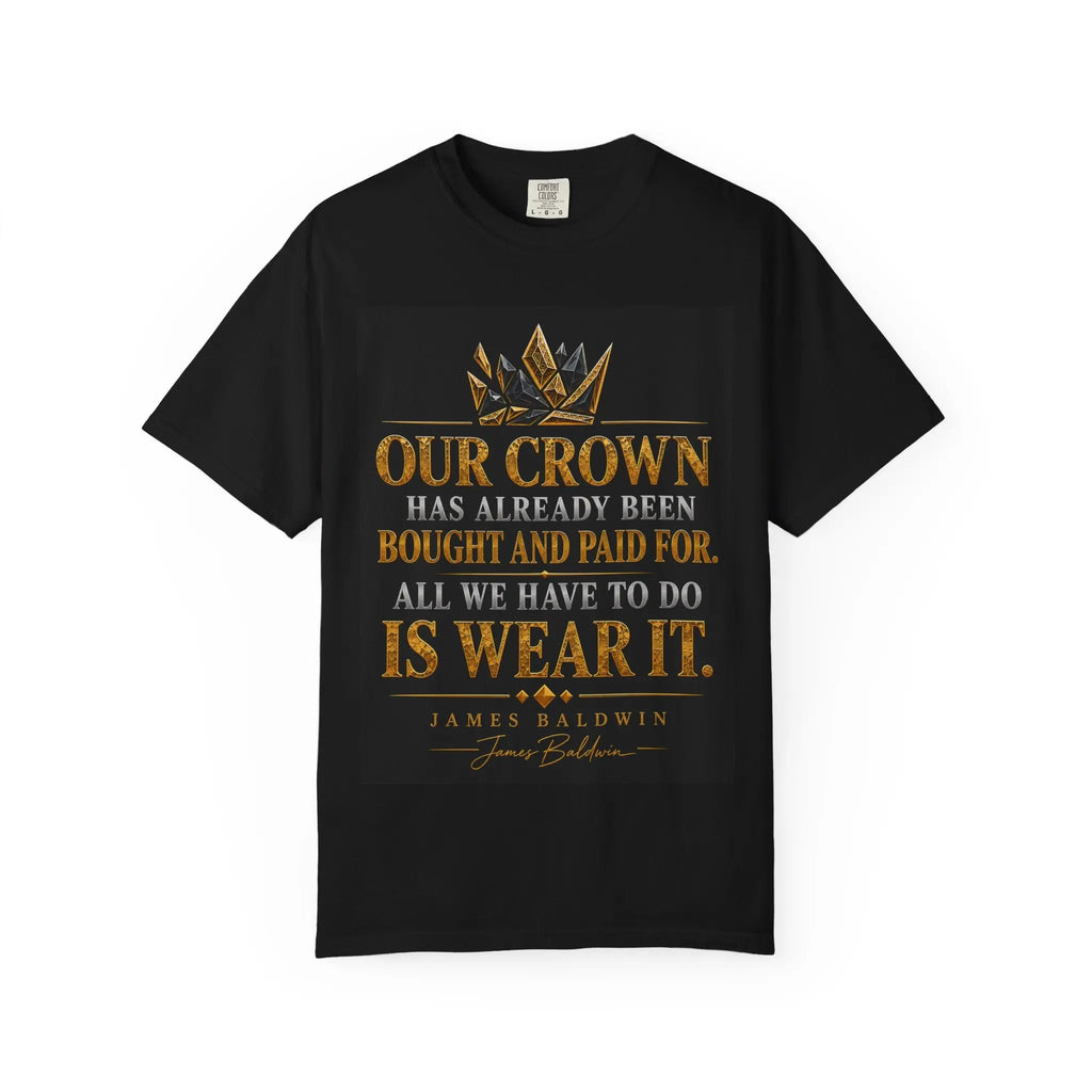 Our Crown Has Already Been Bought T-Shirt — "Is Wear It" Inspirational Crown Tee Printify