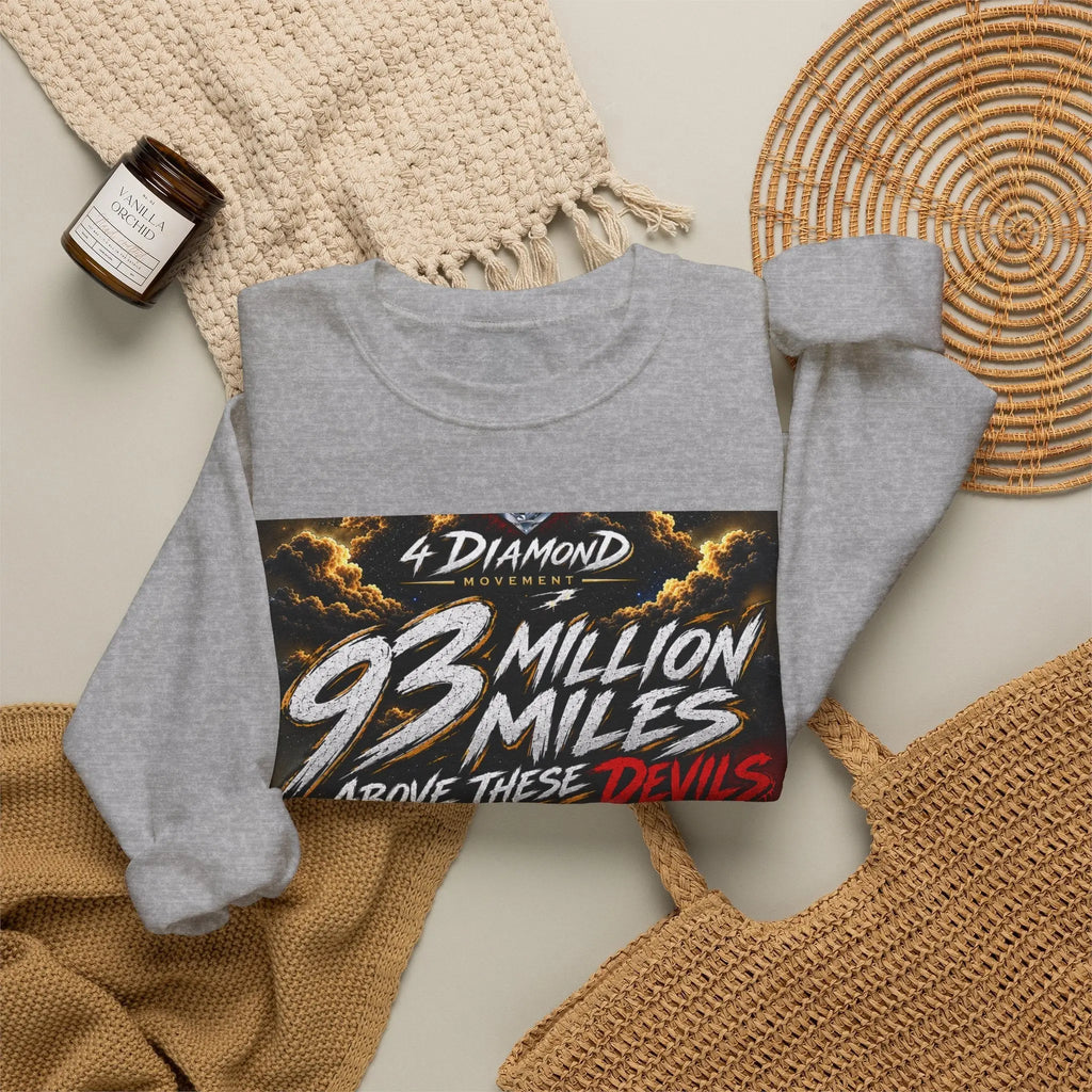 Crewneck Sweatshirt — "93 Million Miles Above These Devils" Motivational Graphic Printify