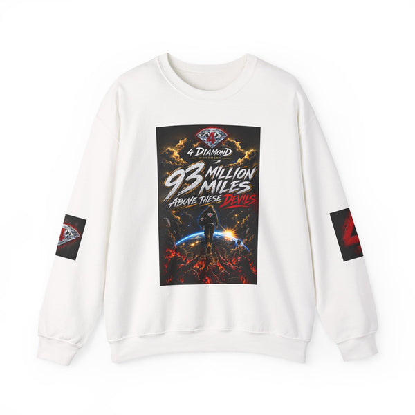 Crewneck Sweatshirt — "93 Million Miles Above These Devils" Motivational Graphic