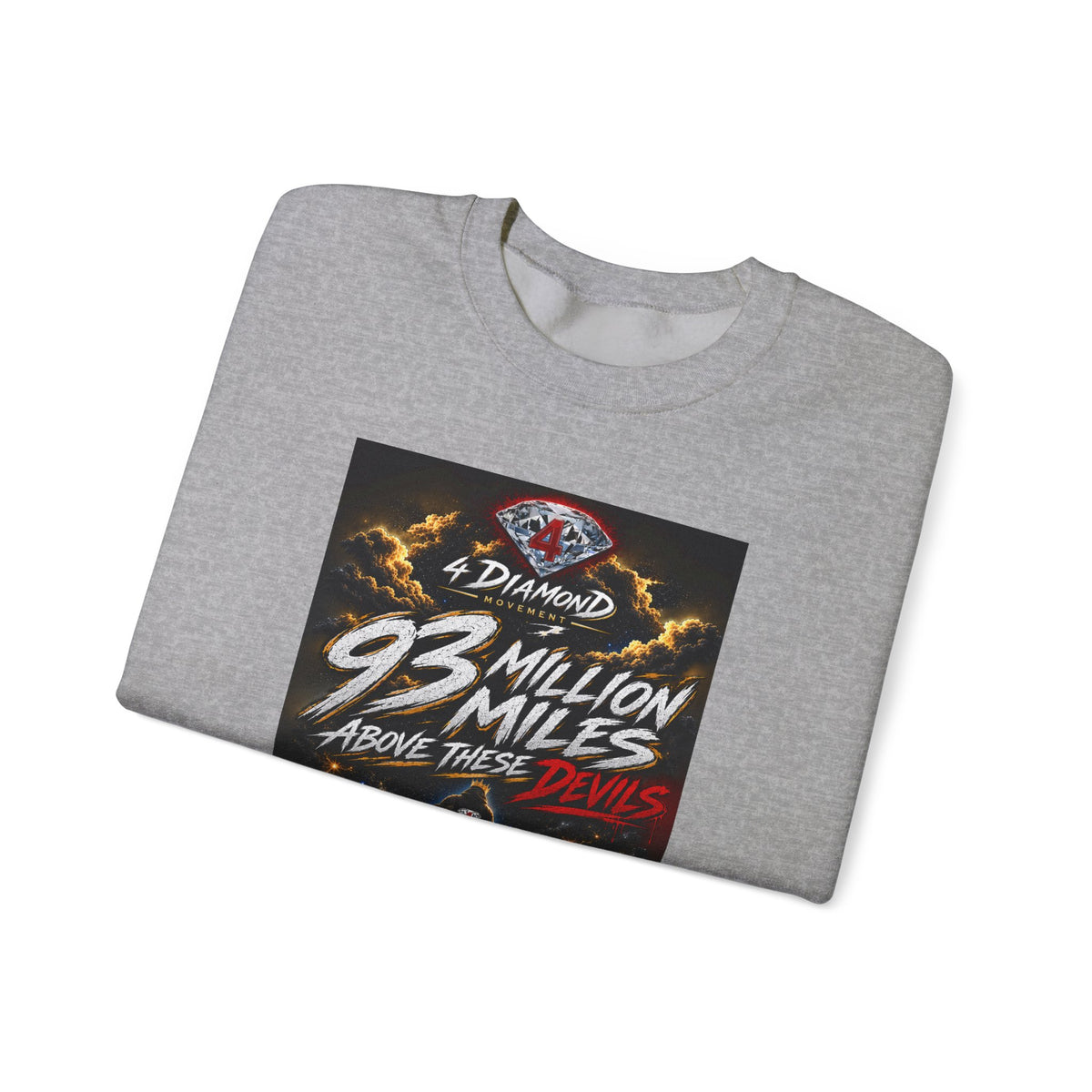 Crewneck Sweatshirt — "93 Million Miles Above These Devils" Motivational Graphic