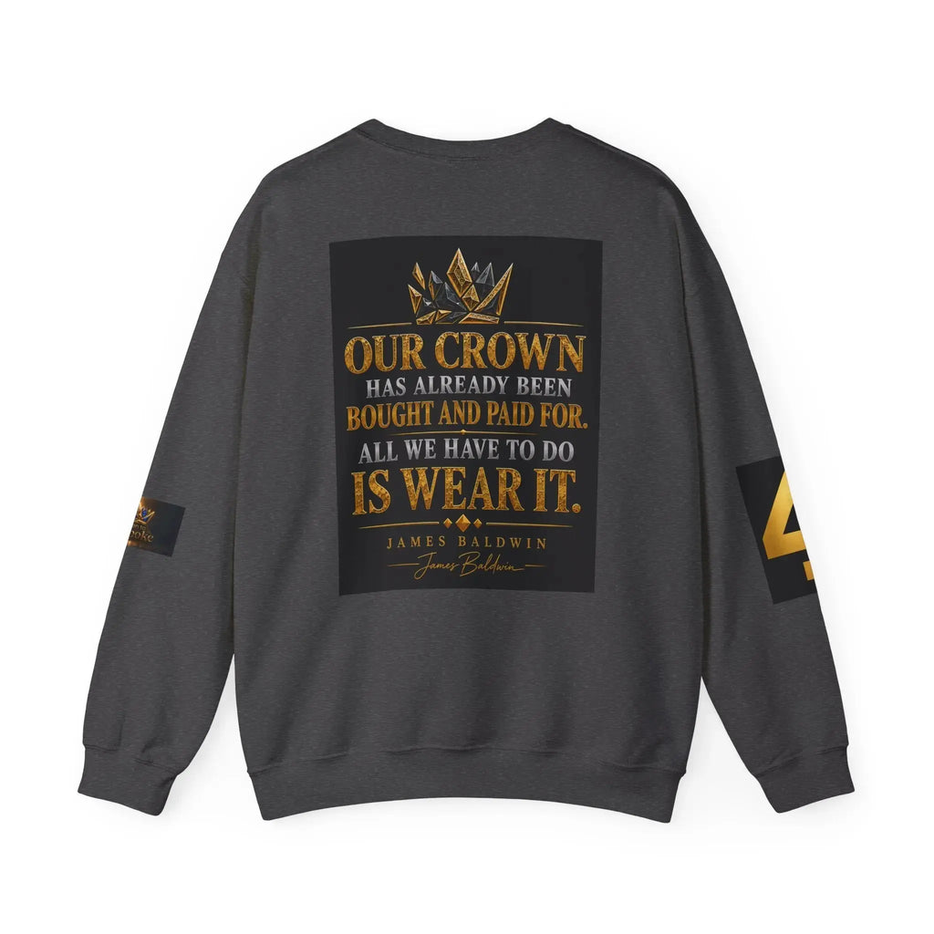 Broken to Bespoke Crewneck Sweatshirt — “Our Crown Has Already Been Bought” Inspirational Graphic Printify