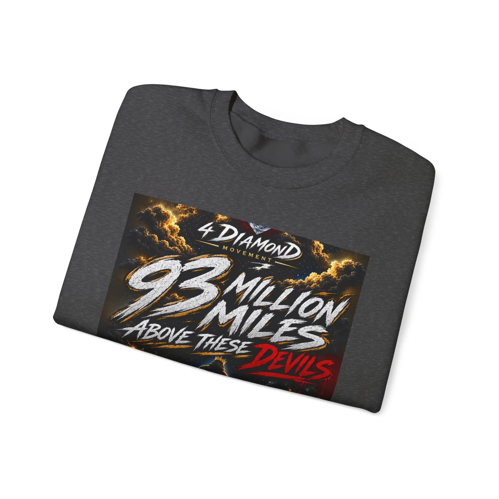 Crewneck Sweatshirt — "93 Million Miles Above These Devils" Motivational Graphic Printify
