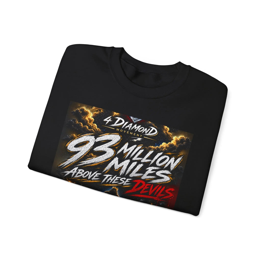 Crewneck Sweatshirt — "93 Million Miles Above These Devils" Motivational Graphic Printify