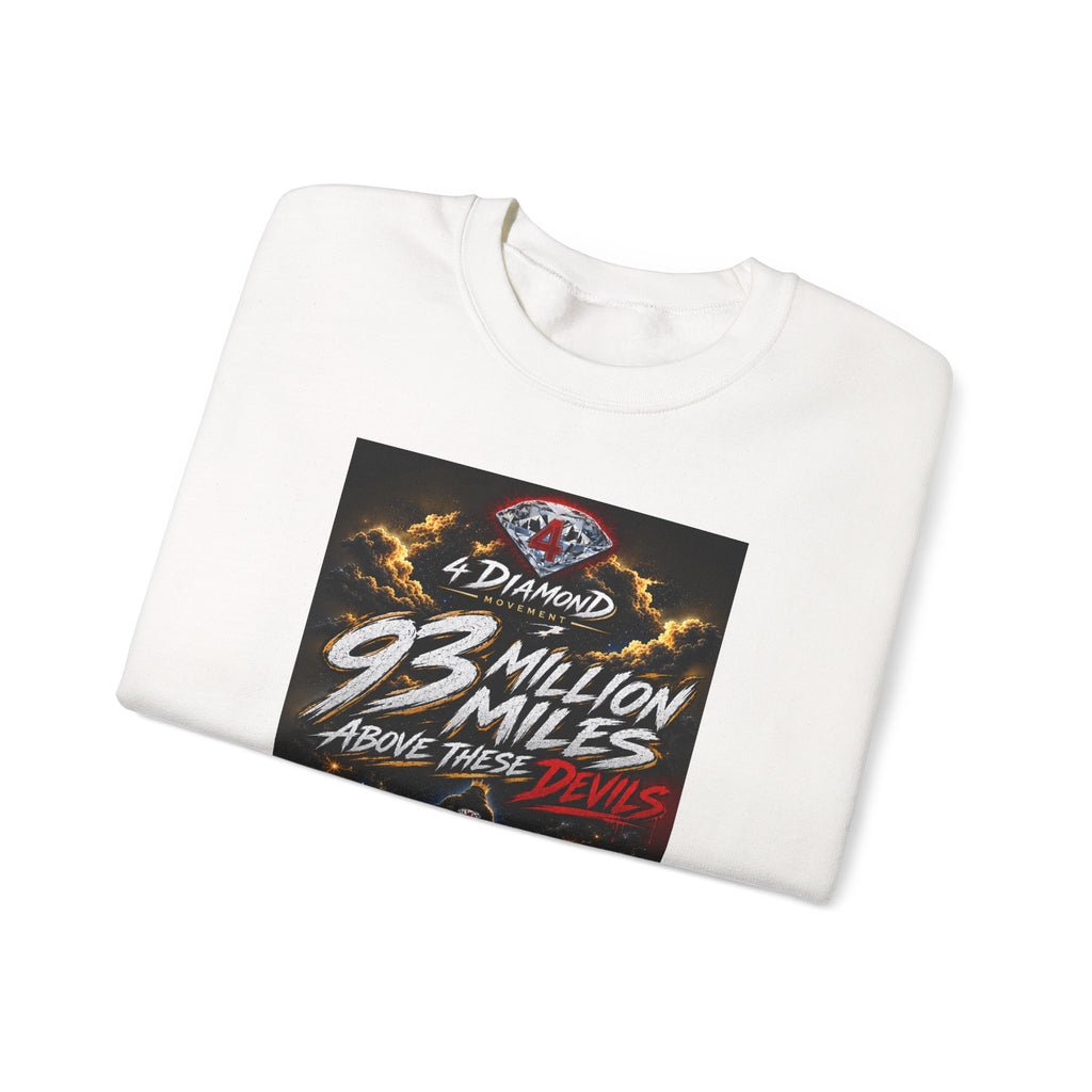 Crewneck Sweatshirt — "93 Million Miles Above These Devils" Motivational Graphic