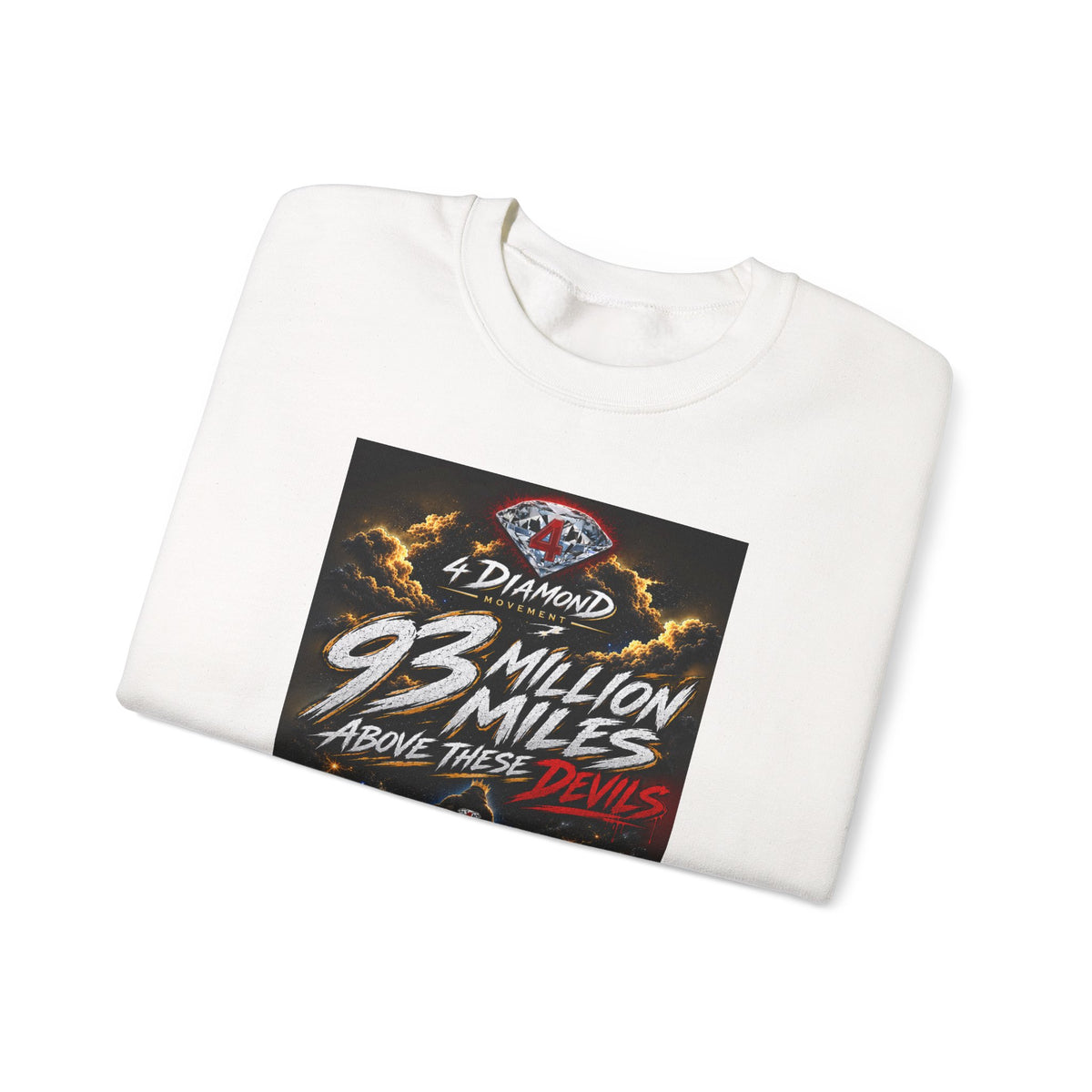 Crewneck Sweatshirt — "93 Million Miles Above These Devils" Motivational Graphic