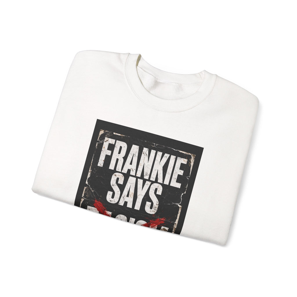 Frankie Says Relaxed Crewneck Sweatshirt