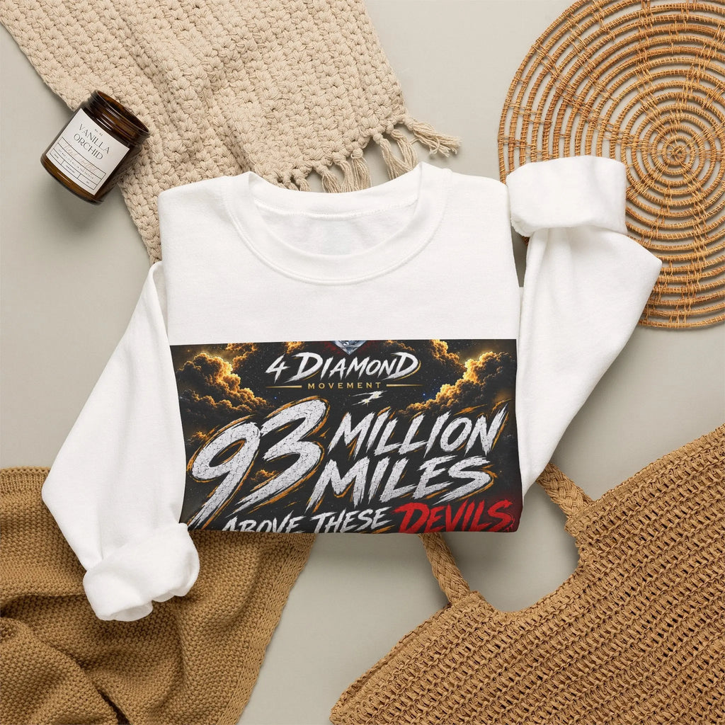 Crewneck Sweatshirt — "93 Million Miles Above These Devils" Motivational Graphic Printify
