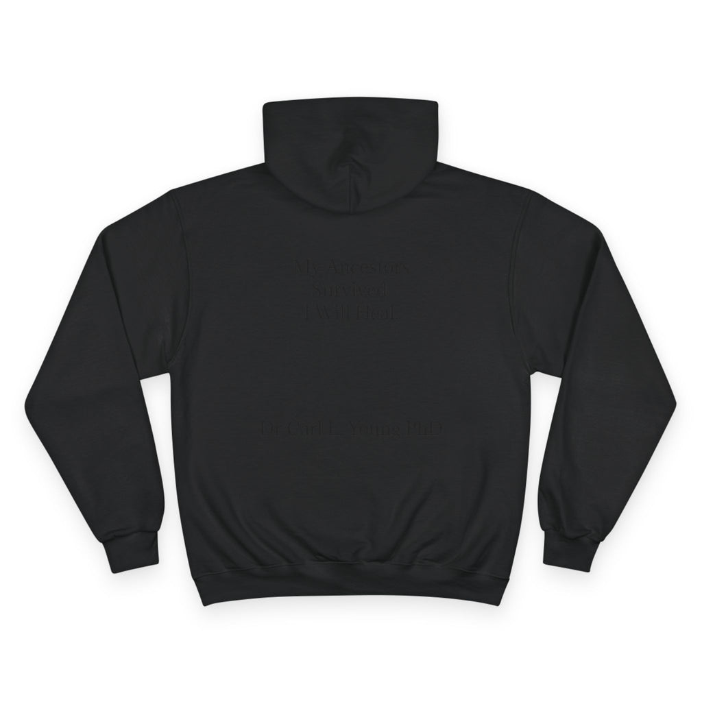Champion Hoodie — Bespoke Crown Design | “My Ancestors Survived. I Will Heal.” Inspirational Pullover