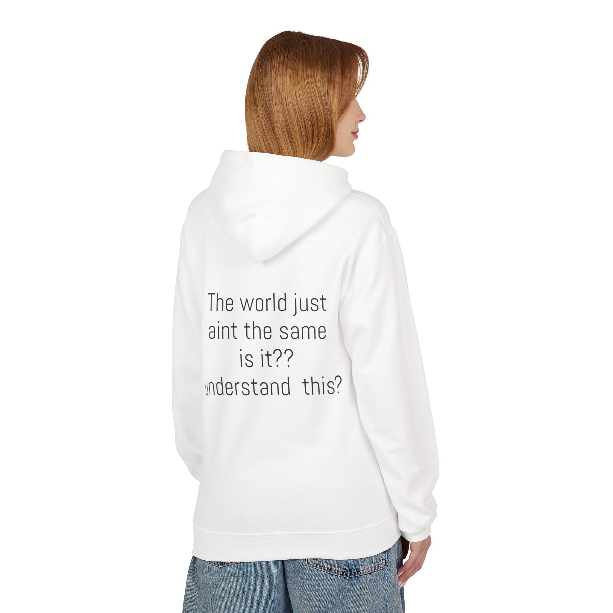 Inspirational Quote Hoodie — "The World Just Ain't the Same" Graphic Pullover