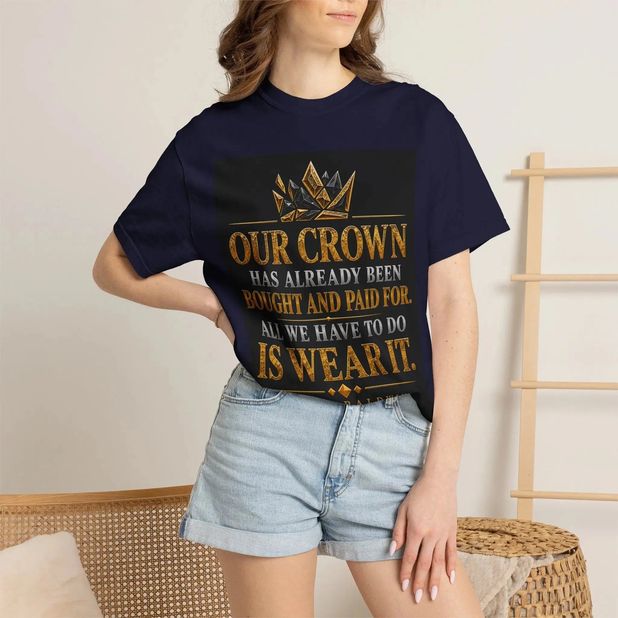 Our Crown Has Already Been Bought T-Shirt — "Is Wear It" Inspirational Crown Tee Printify