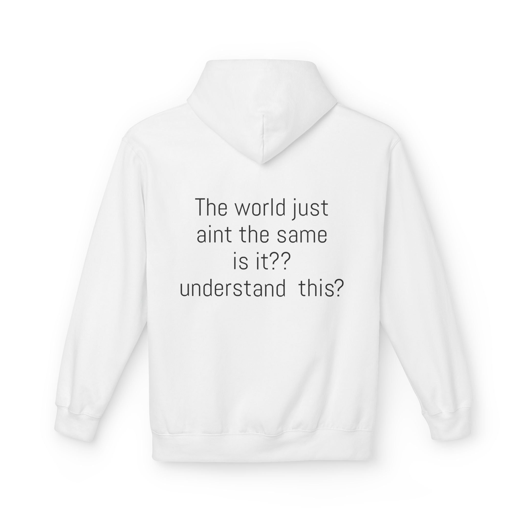 Inspirational Quote Hoodie — "The World Just Ain't the Same" Graphic Pullover