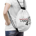 Drawstring Bag - "Life Increasing Chances 4 You" Inspirational Gym Sack