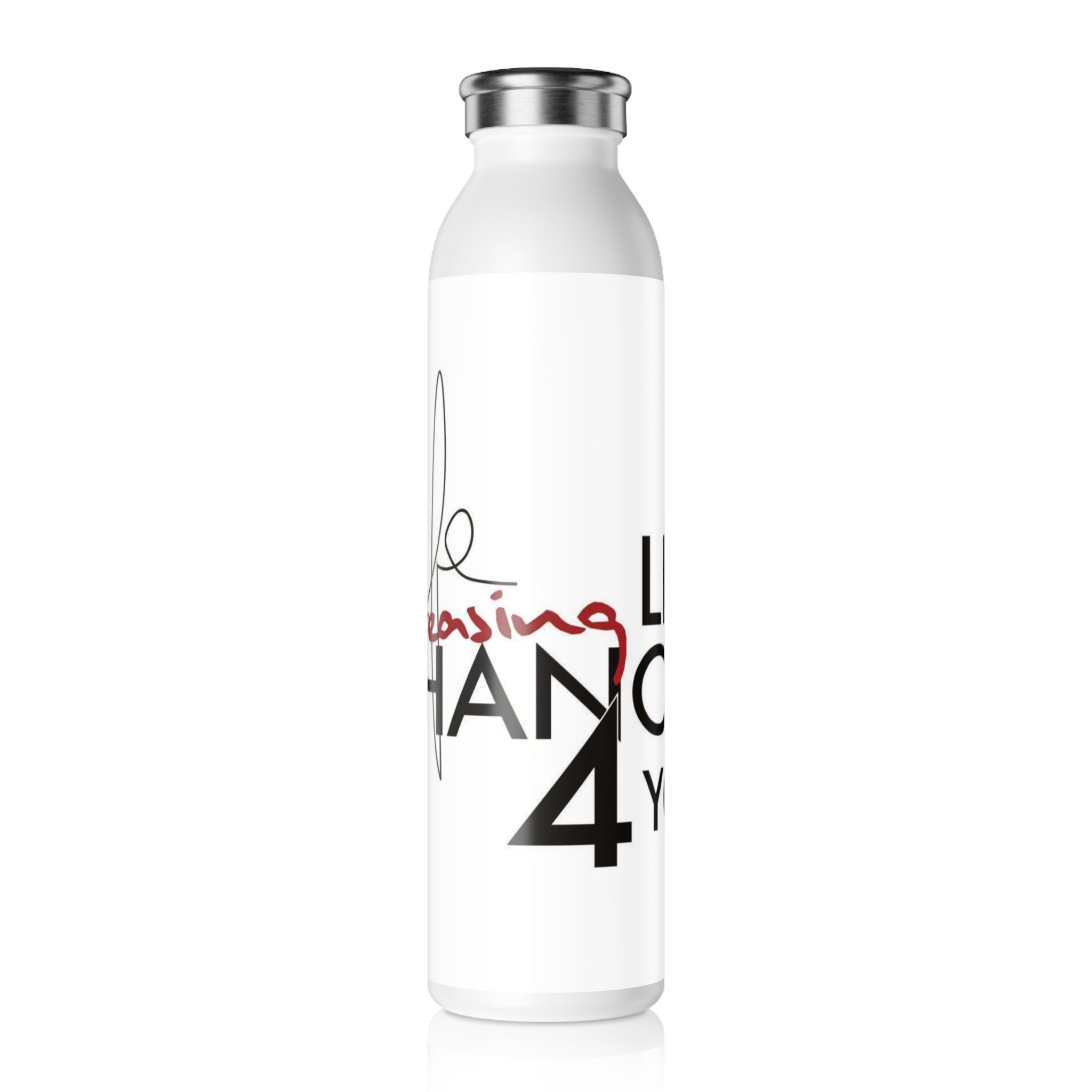 Slim Water Bottle — Inspiring "Life Changes 4 You" Motivational Design