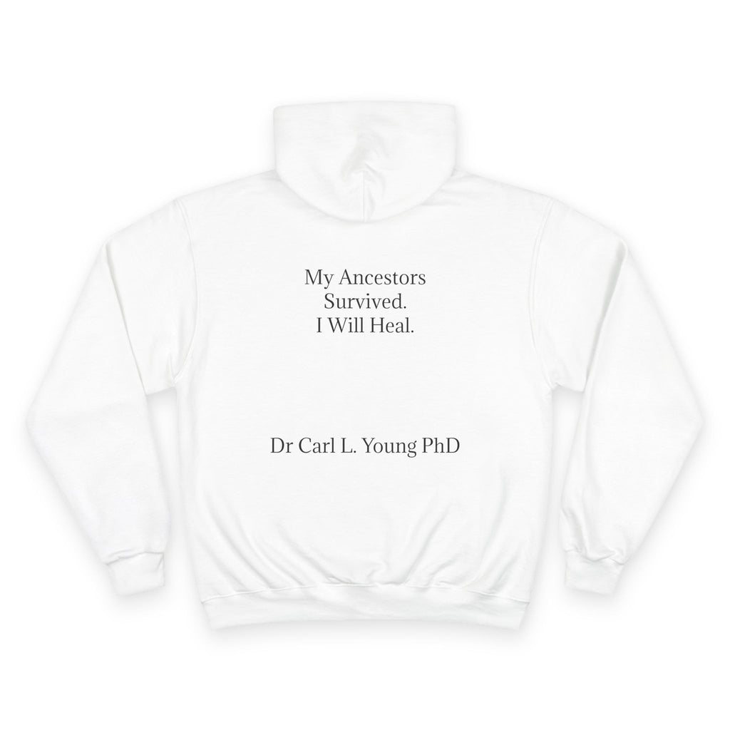 Champion Hoodie — Bespoke Crown Design | “My Ancestors Survived. I Will Heal.” Inspirational Pullover