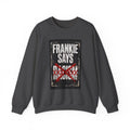 Frankie Says Relaxed Crewneck Sweatshirt