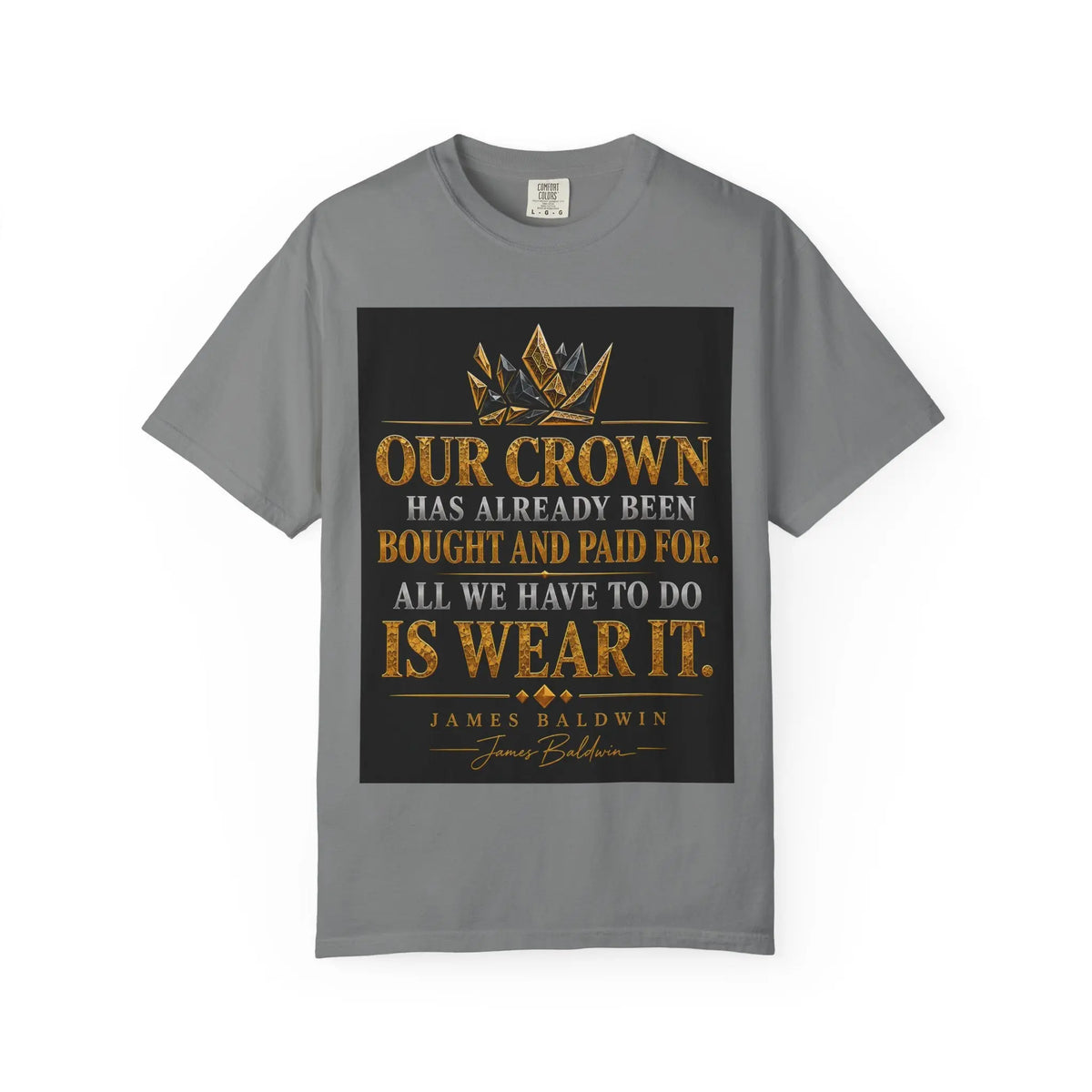 Our Crown Has Already Been Bought T-Shirt — "Is Wear It" Inspirational Crown Tee Printify