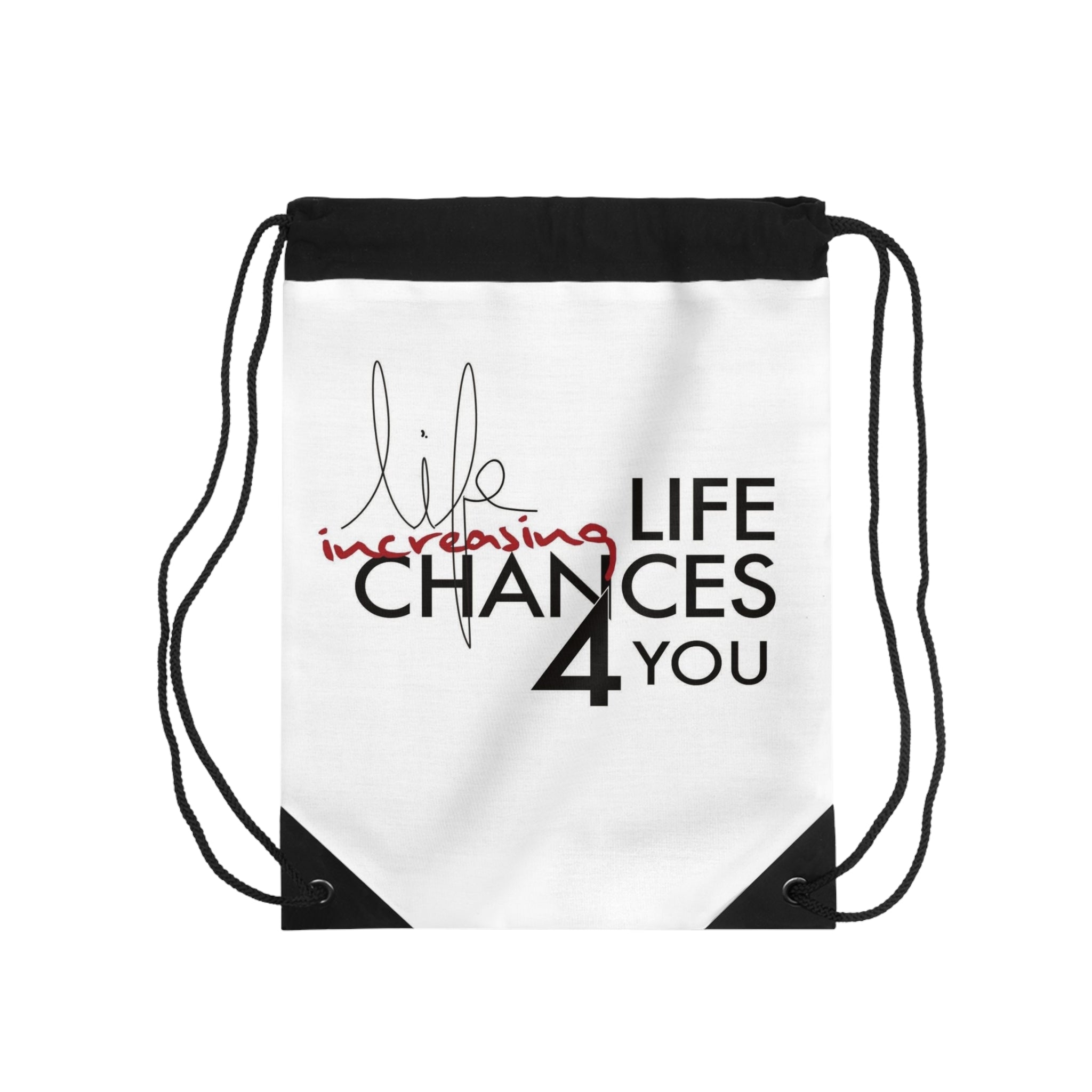 Drawstring Bag - "Life Increasing Chances 4 You" Inspirational Gym Sack