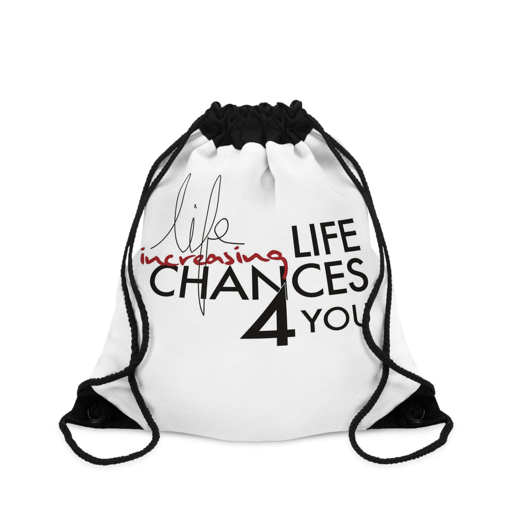 Drawstring Bag - "Life Increasing Chances 4 You" Inspirational Gym Sack