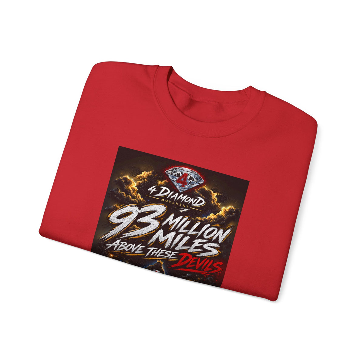 Crewneck Sweatshirt — "93 Million Miles Above These Devils" Motivational Graphic