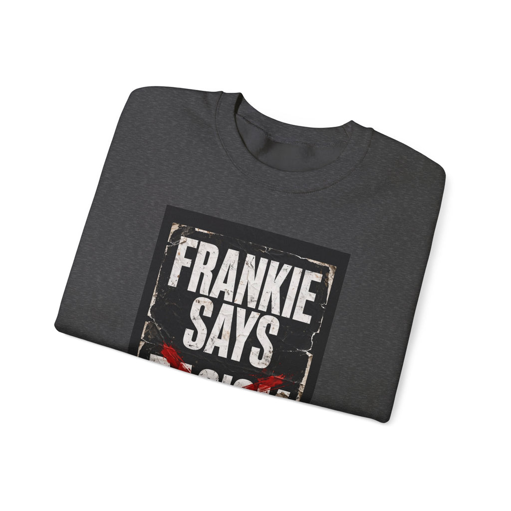 Frankie Says Relaxed Crewneck Sweatshirt