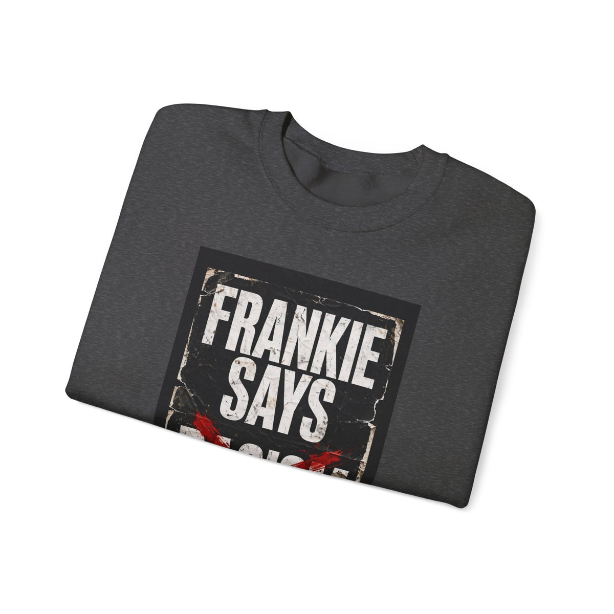 Frankie Says Relaxed Crewneck Sweatshirt