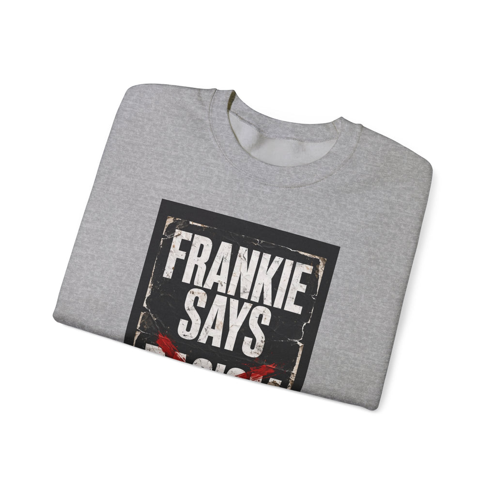 Frankie Says Relaxed Crewneck Sweatshirt